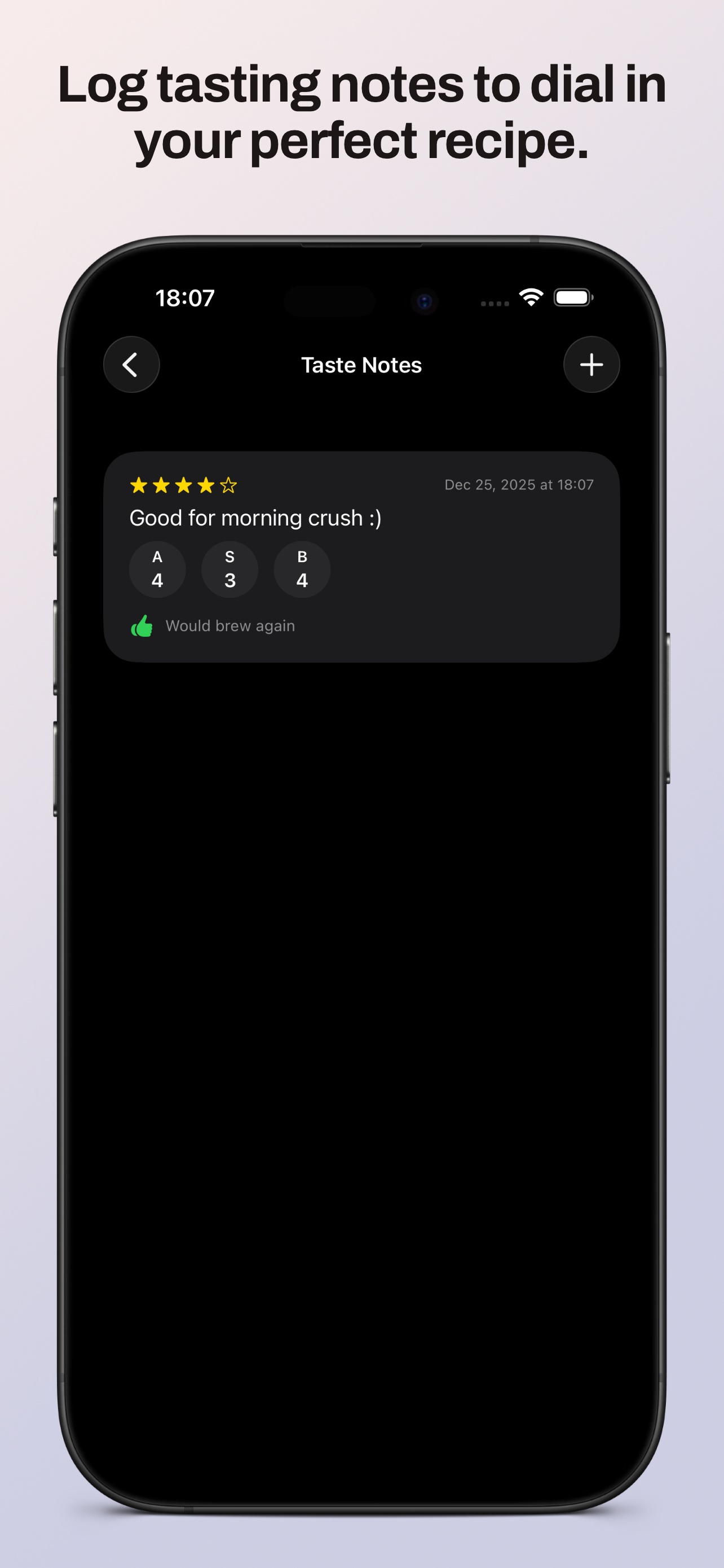 Journal your results with taste notes and ratings to refine your brew